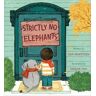 Lisa Mantchev Strictly No Elephants