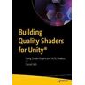 Daniel Ilett Building Quality Shaders for Unity (R): Using Shader Graphs and HLSL Shaders