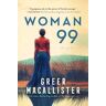 Greer Macallister Woman 99: A Novel