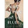 Denny S. Bryce Wild Women and the Blues