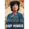 Mary Monroe Mrs. Wiggins