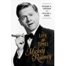 Richard a Lertzman;William J. Birnes The Life and Times of Mickey Rooney