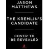 Jason Matthews The Kremlin's Candidate