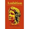 Eckart Goebel Ambition: An Essay on the Burning Desire to Rise