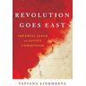 Tatiana Linkhoeva Revolution Goes East: Imperial Japan and Soviet Communism