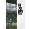 Naughty Dog Naughty Dog The Art of The Last of Us Part II