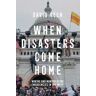 When Disasters Come Home