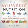 The Art of Ayurvedic Nutrition