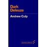 Andrew Culp Dark Deleuze