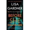 Lisa Gardner Before She Disappeared: A Novel