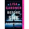 Lisa Gardner Before She Disappeared: A Novel