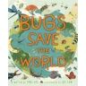 Buglife Bugs Save the World