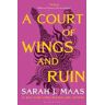 Sarah J. Maas A Court of Wings and Ruin: The #1 bestselling series