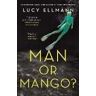 Lucy Ellmann Man or Mango?