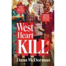 Dann McDorman West Heart Kill: An outrageously original work of meta fiction
