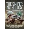 Martin Mace The Sniper Anthology: Snipers of the Second World War