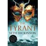 Seth Dickinson The Tyrant