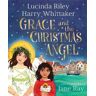 Lucinda Riley;Harry Whittaker Grace and the Christmas Angel