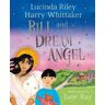 Lucinda Riley;Harry Whittaker Bill and the Dream Angel