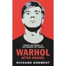 Richard Dorment Warhol After Warhol: Power and Money in the Modern Art World