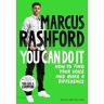 Marcus Rashford You Can Do It: How to Find Your Voice and Make a Difference