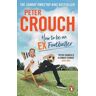 Peter Crouch How to Be an Ex-Footballer
