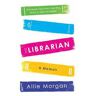 Allie Morgan The Librarian: The Library Saved Her. Now She Wants To Save The Library