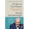 David Attenborough A Life on Our Planet: My Witness Statement and a Vision for the Future
