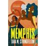 Tara M Stringfellow Memphis: LONGLISTED FOR THE WOMEN'S PRIZE FOR FICTION 2023