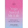 Sasha Bates Yoga Saved My Life