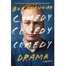 Bob Odenkirk Comedy, Comedy, Comedy, Drama: The Sunday Times bestseller