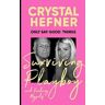 Crystal Hefner Only Say Good Things: Surviving Playboy and finding myself