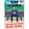 Tom Segura I'd Like to Play Alone, Please: Essays