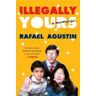 Rafael Agustin Illegally Yours: A Memoir