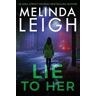 Melinda Leigh Lie to Her