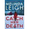Melinda Leigh Catch Her Death