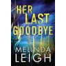 Melinda Leigh Her Last Goodbye