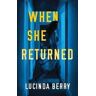 Lucinda Berry When She Returned