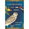 Priyanka Kumar Conversations with Birds