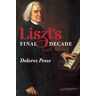 Liszt's Final Decade