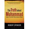 The Truth About Muhammad