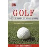 Rick Sessinghaus Golf: The Ultimate Mind Game