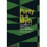 Zanna Gilbert;Pia Gottschaller;Tom Learner Purity is a Myth - The Materiality of Concrete Art from Argentina, Brazil, and Uruguay