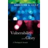 Vulnerability and Glory