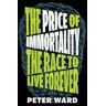 The Price of Immortality