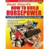 David Vizard's How to Build Horsepower