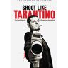 Shoot Like Tarantino