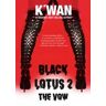 K'wan Black Lotus 2: The Vow