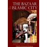 The Bazaar in the Islamic City