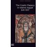 The Coptic Papacy in Islamic Egypt, 641–1517